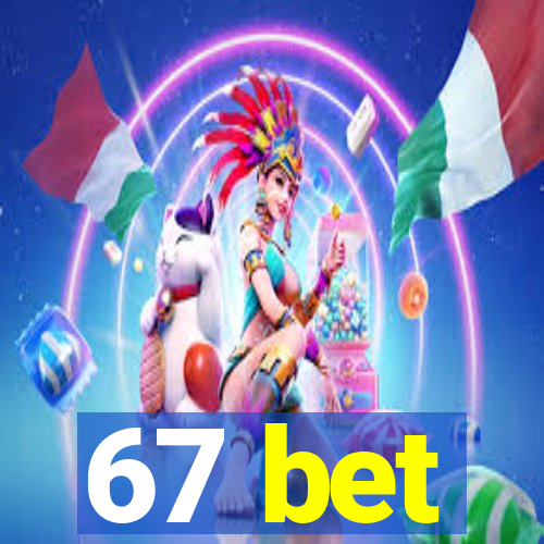 67 bet